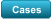 Cases